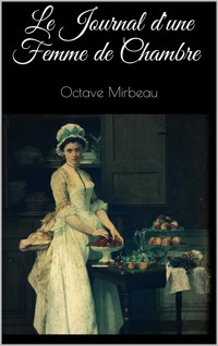 Le Journal d'une Femme de Chambre - Octave Mirbeau - E-Book