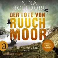 Der Tote von Ruuchmoor - Ein Teufelsmoor Krimi - Frederike von Cranich ermittelt, Band 1 (Ungekürzt) - Nina Holldorf - Hörbuch