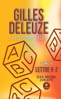 Gilles Deleuze L’abécédaire versifié - Tome 2 - Jean Michel Zurletti - E-Book
