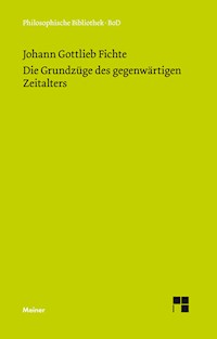 Die Grundzüge des gegenwärtigen Zeitalters - Johann Gottlieb Fichte - E-Book