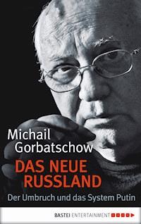 Das neue Russland - Michail Gorbatschow - E-Book