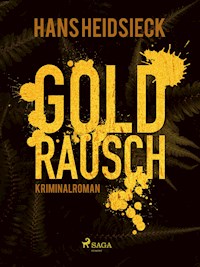 Goldrausch - Hans Heidsieck - E-Book