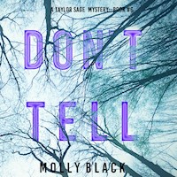 Don't Tell (A Taylor Sage FBI Suspense Thriller—Book 6) - Molly Black - Hörbuch