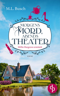Morgens Mord, abends Theater - M. L. Busch - E-Book