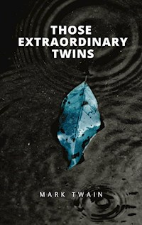 Those Extraordinary Twins - Mark Twain - E-Book