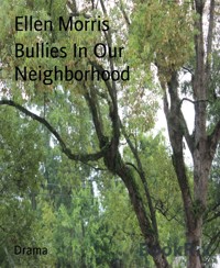 Bullies In Our Neighborhood - Ellen Morris - E-Book