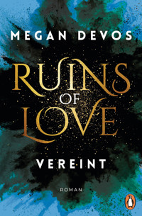 Ruins of Love. Vereint (Grace & Hayden 4) - Меган ДеВос - E-Book