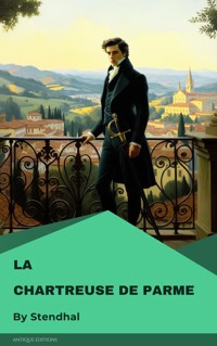 La Chartreuse de Parme - - Stendhal - kostenlos E-Book