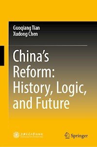 China’s Reform: History, Logic, and Future - Guoqiang Tian - E-Book