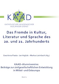 Das Fremde in Kultur, Literatur und Sprache des 20. und 21. Jahrhunderts - Ewa Anna Piasta - E-Book