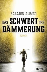 Das Schwert der Dämmerung - Ahmed Saladin - E-Book