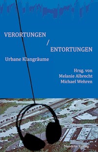 Verortungen / Entortungen - Melanie Albrecht - E-Book