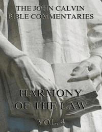 Commentaries On The Harmony Of The Law Vol. 4 - John Calvin - E-Book