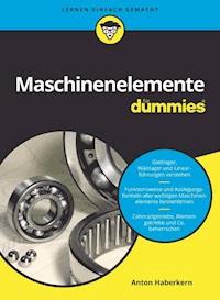 Maschinenelemente für Dummies - Anton Haberkern - E-Book