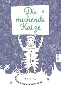 Die muhende Katze - Franziska Frey - E-Book