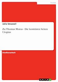 Zu: Thomas Morus - Die konträren Seiten Utopias - Julia Smaxwil - E-Book
