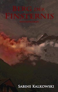 Berg der Finsternis - Sabine Kalkowski - E-Book