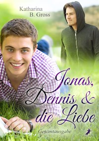 Jonas, Dennis & die Liebe - Katharina B. Gross - E-Book