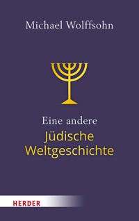 Eine andere Jüdische Weltgeschichte - Michael Wolffsohn - E-Book