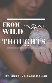 From wild thoughts to verses - Sukanya Basu Mallik - E-Book