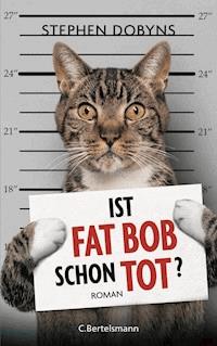 Ist Fat Bob schon tot? - Stephen Dobyns - E-Book
