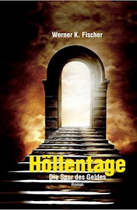 Höllentage - Werner K. Fischer - E-Book