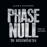 Die Auserwählten - Maze Runner 5: Phase Null - Die Auserwählten - James Dashner - Hörbuch