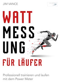 Wattmessung für Läufer - Jim Vance - E-Book