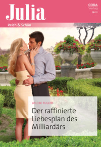 Der raffinierte Liebesplan des Milliardärs - Louise Fuller - E-Book
