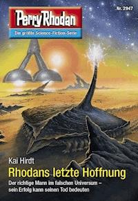 Perry Rhodan 2947: Rhodans letzte Hoffnung - Kai Hirdt - E-Book + Hörbuch