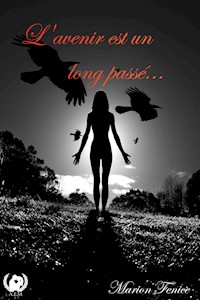 L'avenir est un long passé - Marion Fenice - E-Book
