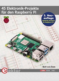 45 Elektronik-Projekte für den Raspberry Pi - Bert van Dam - E-Book