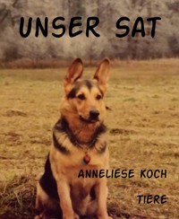 Unser Sat - Anneliese Koch - E-Book