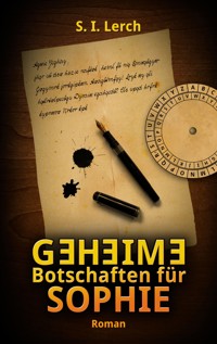 Geheime Botschaften für Sophie - S. I. Lerch - E-Book