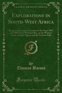 Explorations in South-West Africa - Thomas Baines - E-Book