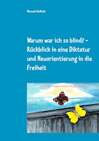 Warum war ich so blind? - Manuela Keilholz - E-Book