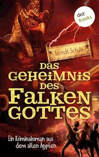 Das Geheimnis des Falkengottes - Berndt Schulz - E-Book
