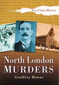 North London Murders - Geoffrey Howse - E-Book