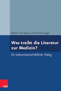 Was treibt die Literatur zur Medizin? - Bettina von Jagow - E-Book