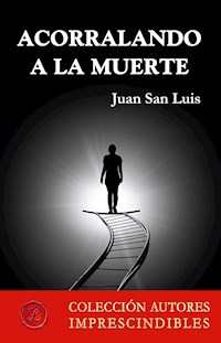 Acorralando a la muerte - Juan San Luis - E-Book