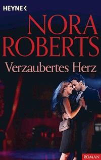 Verzaubertes Herz - Nora Roberts - E-Book