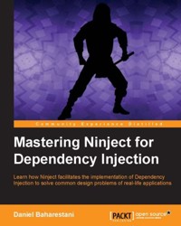 Mastering Ninject for Dependency Injection - Daniel Baharestani - E-Book
