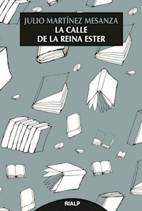 La calle de la reina Ester - Julio Martínez Mesanza - E-Book