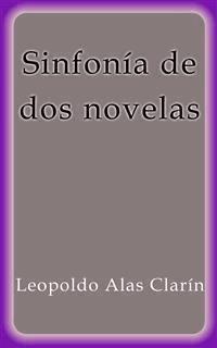 Sinfonía de dos novelas - Leopoldo Alas Clarín - E-Book