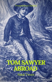 Tom Sawyer Abroad (Prometheus Classics) - Mark Twain - E-Book