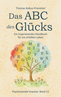 Das ABC des Glücks - Thomas Kalkus-Promitzer - E-Book