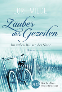 Zauber der Gezeiten: Im süßen Rausch der Sinne - Lori Wilde - E-Book