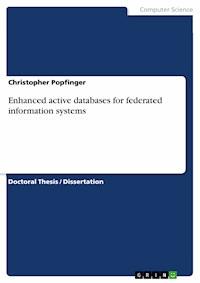 Enhanced active databases for federated information systems - Christopher Popfinger - E-Book