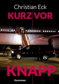 Kurz vor knapp - Christian Eck - E-Book
