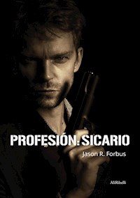 Profesión: Sicario - Jason R. Forbus - E-Book